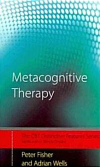 Metacognitive Therapy : Distinctive Features (Paperback)