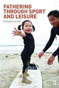 Fathering Through Sport and Leisure (Paperback)