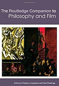 The Routledge Companion to Philosophy and Film (Hardcover)