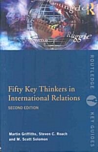 Fifty Key Thinkers in International Relations (Paperback, 2 ed)