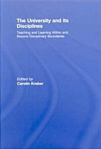 The University and its Disciplines : Teaching and Learning within and beyond disciplinary boundaries (Hardcover)