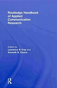 Routledge Handbook of Applied Communication Research (Hardcover)