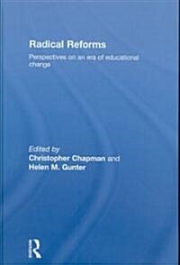 Radical Reforms : Perspectives on an era of educational change (Hardcover)