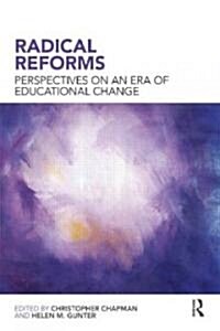 Radical Reforms : Perspectives on an Era of Educational Change (Paperback)