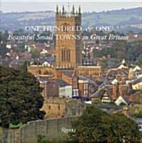 One Hundred & One Beautiful Towns in Great Britain (Hardcover)