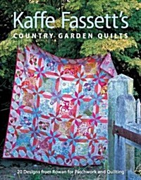 Kaffe Fassetts Country Garden Quilts: 20 Designs from Rowan for Patchwork and Quilting (Paperback)