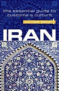 Iran - Culture Smart! : The Essential Guide to Customs and Culture (Paperback)