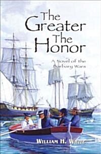 The Greater the Honor (Hardcover)