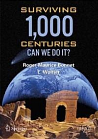 Surviving 1000 Centuries: Can We Do It? (Hardcover)