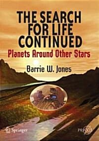 The Search for Life Continued: Planets Around Other Stars (Paperback)