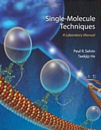 Single-Molecule Techniques: A Laboratory Manual (Paperback)