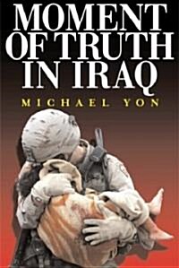 [중고] Moment of Truth in Iraq (Hardcover)