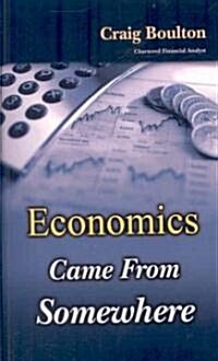 Economics Came From Somewhere (Paperback)