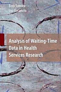 Analysis of Waiting-Time Data in Health Services Research (Hardcover, 2008)