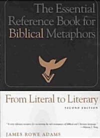 From Literal to Literary: The Essential Reference Book for Biblical Metaphors (Paperback, 2)