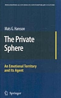 The Private Sphere: An Emotional Territory and Its Agent (Hardcover, 2008)