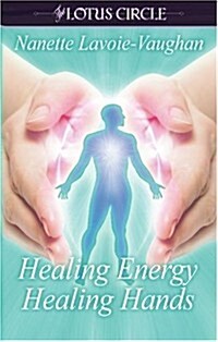 Healing Energy, Healing Hands (Paperback)