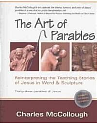 The Art of Parables: Reinterpreting the Teaching Stories of Jesus in Word and Sculpture [With CDROM] (Paperback)