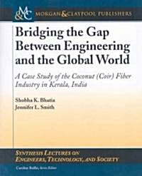 Bridging the Gap Between Engineering and the Global World: A Case Study of the Coconut (Coir) Fiber Industry in Kerala, India (Hardcover)