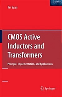 CMOS Active Inductors and Transformers: Principle, Implementation, and Applications (Hardcover, 2008)