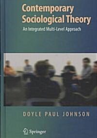 Contemporary Sociological Theory: An Integrated Multi-Level Approach (Hardcover)