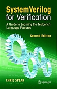 SystemVerilog for Verification: A Guide to Learning the Testbench Language Features (Hardcover, 2, New, Expanded)