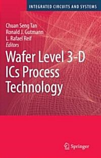 Wafer Level 3-D ICS Process Technology (Hardcover, 2009)