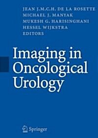 Imaging in Oncological Urology (Hardcover, 2009 ed.)