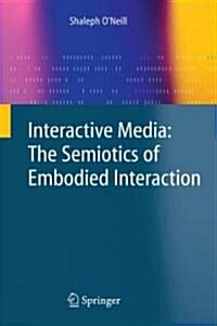 Interactive Media: The Semiotics of Embodied Interaction (Paperback, 2008)