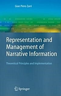 Representation and Management of Narrative Information : Theoretical Principles and Implementation (Hardcover)
