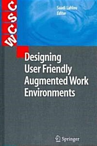 Designing User Friendly Augmented Work Environments (Hardcover)