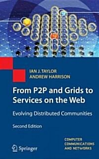 From P2P and Grids to Services on the Web : Evolving Distributed Communities (Hardcover, 2nd ed. 2009)