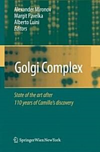 The Golgi Apparatus: State of the Art 110 Years After Camillo Golgis Discovery (Hardcover)