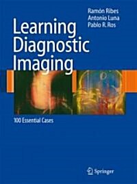 Learning Diagnostic Imaging: 100 Essential Cases (Paperback)