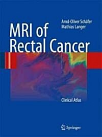 MRI of Rectal Cancer: Clinical Atlas [With CDROM] (Hardcover, 2010)