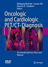 [중고] Oncologic and Cardiologic Pet/CT-Diagnosis: An Interdisciplinary Atlas and Manual [With DVD ROM] (Hardcover)