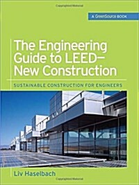 The Engineering Guide to LEED-New Contruction (Hardcover, 1st)