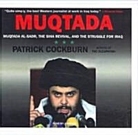 Muqtada: Muqtada Al-Sadr, the Shia Revival, and the Struggle for Iraq (Audio CD, Library)