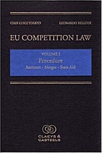Eu Competition Law Volume I, Procedure: Antitrust - Merger - State Aid (Hardcover)