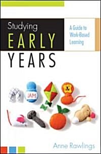 Studying Early Years: A Guide to Work-Based Learning (Paperback)