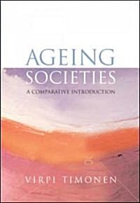 Ageing Societies: A Comparative Introduction (Paperback)