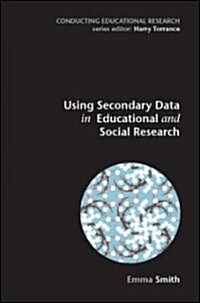 Using Secondary Data in Educational and Social Research (Hardcover, 1st)