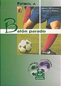 Futbol a balon parado/ Soccer Free-kicks (Paperback)
