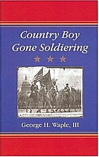 Country Boy Gone Soldiering (Paperback)