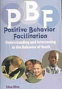 PBF: Positive Behavior Facilitation (Paperback)