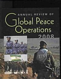 Annual Review of Global Peace Operations 2008 (Paperback)