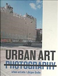 Urban Art Photography (Hardcover)