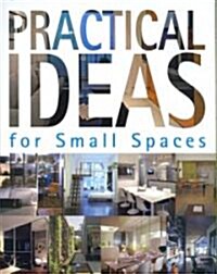 Practical Ideas for Small Spaces (Hardcover)