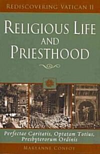 Religious Life and Priesthood: Perfectae Caritatis, Optatam Totius, Presbyterorum Ordinis (Paperback)