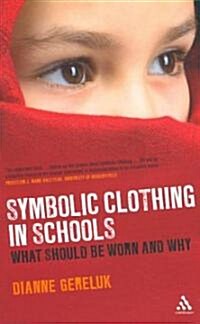 Symbolic Clothing in Schools : What Should be Worn and Why (Paperback)